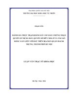 Đánh giá thực trạng đăng ký, cấp giấy chứng nhận quyền sử dụng đất, quyền sở hữu nhà ở và tài sản khác gắn liền với đất trên địa bàn quận Hai Bà Trưng, thành phố Hà Nội