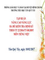 TẬP HUẤN  NÂNG CAO NĂNG LỰC  RA ĐỀ KIỂM TRA ĐỊNH KỲ  THEO TT 22/2016/TT-BGDĐT MÔN TIẾNG VIỆT