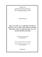 Dịch vụ công tác xã hội đối với trẻ em khuyết tật từ thực tiễn trung tâm phục hồi chức năng và trợ giúp trẻ tàn tật thành phố hồ chí minh