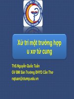 Xử trí một trường hợp u xơ tử cung ThS. Nguyễn Quốc Tuấn