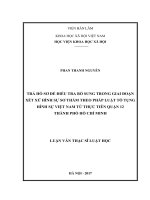 Trả hồ sơ để điều tra bổ sung trong giai đoạn xét xử hình sự sơ thẩm theo pháp luật tố tụng hình sự việt nam từ thực tiễn quận 12, thành phố hồ chí minh