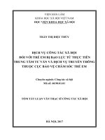 Dịch vụ công tác xã hội đối với trẻ em bị bạo lực từ thực tiễn trung tâm tư vấn và dịch vụ truyền thông thuộc cục bảo vệ chăm sóc trẻ em (tt)