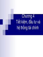 Slide bài giảng môn Kinh tế vĩ mô: Chương 4: Tiết kiệm, đầu tư và hệ thống tài chính