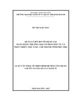 Quản lý rủi ro tín dụng tại ngân hàng thương mại cổ phần đầu tư và phát triển việt nam   chi nhánh tỉnh phú thọ 