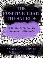 The Positive Trait Thesaurus: A Writers Guide to Character Attributes