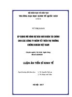 Áp dụng mô hình dự báo khó khăn tài chính cho các công ty niêm yết trên thị trường chứng khoán việt nam 