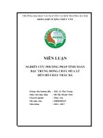 NIÊN LUẬN NGHIÊN CỨU PHƯƠNG PHÁP TÍNH TOÁN  ĐẶC TRƯNG DÒNG CHẢY MÙA LŨ  ĐẾN HỒ CHẢY THÁC BÀ