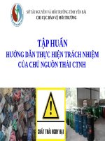 BÀI GIẢNG TẬP HUẤNHƯỚNG DẪN THỰC HIỆN TRÁCH NHIỆM CỦA CHỦ NGUỒN THẢI CTNH