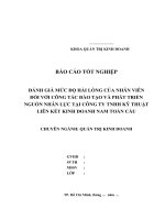 ĐÁNH GIÁ MỨC ĐỘ HÀI LÒNG CỦA NHÂN VIÊN ĐỐI VỚI CÔNG TÁC ĐÀO TẠO VÀ PHÁT TRIỂN NGUỒN NHÂN LỰC