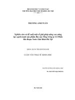 Nghiên cứu và đề xuất một số giải pháp nâng cao năng lực cạnh tranh sản phẩm bia của tổng công ty cổ phần bia rượu nước giải khát hà nội 