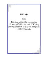 Tính toán và thiết kế phân xưởng lò nung phối liệu sản xuất PC40 theo phương pháp ướt lò quay với năng suất 1.000.000 tấnnăm