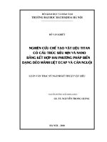 Nghiên cứu chế tạo vật liệu titan có cấu trúc siêu mịn và nano bằng kết hợp hai phương pháp biến dạng dẻo mãnh liệt ecap và cán nguội 