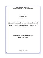 Lập trình gia công chi tiết thép 45 có bề mặt phức tạp trên máy phay CNC  