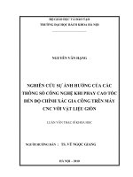 Nghiên cứu sự ảnh hưởng của các thông số công nghệ khi phay cao tốc đến độ chính xác gia công trên máy CNC với vật liệu giòn 