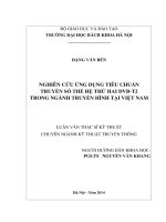 Nghiên cứu ứng dụng tiêu chuẩn truyền số thế hệ thứ hai DVB   t2 trong ngành truyền hình tại việt nam  