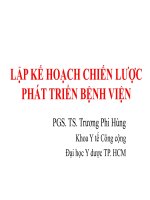 LẬP KẾ HOẠCH CHIẾN LƯỢC PHÁT TRIỂN BỆNH VIỆN, PGS. TS. Trương Phi Hùng, Khoa Y tế Công cộng, Đại học Y dược TP. HCM
