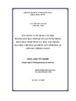 Xây dựng và sử dụng câu hỏi hướng dẫn học sinh quan sát PTTQ nhằm phát huy tính tích cực học tập trong dạy học chương I, II (phần VSV) Sinh học 10 chương trình cơ bản (Khóa luận tốt nghiệp)