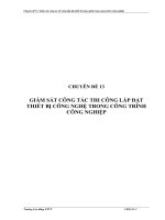 Chuyên đề 13: Giám sát công tác thi công lắp đặt thiết bị công nghệ trong công trình công nghiệp