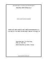 Thiết kế trò chơi ô chữ trên POWERPOINT và vận dụng vào một số bài học trong tin học 10  