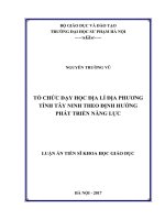 Tổ chức dạy học địa lí địa phương tỉnh Tây Ninh theo định hướng phát triển năng lực (LA tiến sĩ)