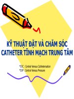 KỸ THUẬT ĐẶT VÀ CHĂM SÓC CATHETER TĨNH MẠCH TRUNG TÂM