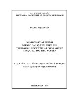 Nâng cao chất lượng đội ngũ Cán bộ viên chức của trường Đại học Kỹ thuật Công nghiệp thuộc Đại học Thái Nguyên (LV thạc sĩ)