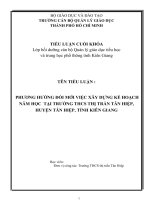 Tiểu luận lớp bồi dưỡng cán bộ quản lý phổ thông 2017 PHƯƠNG HƯỚNG ĐỔI MỚI VIỆC XÂY DỰNG KẾ HOẠCH NĂM HỌC  TẠI TRƯỜNG THCS THỊ TRẤN TÂN HIỆP HUYỆN TÂN HIỆP TỈNH KIÊN GIANG