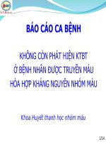 Báo Cáo Ca Bệnh Không Còn Phát Hiện KTBT Ở Bệnh Nhân Được Truyền Máu Hòa Hợp Kháng Nguyên Nhóm Máu