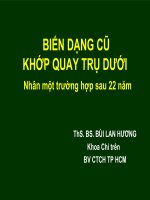 BIẾN DẠNG CŨ KHỚP QUAY TRỤ DƯỚI Nhân một trường hợp sau 22 năm