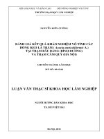 Đánh giá kết quả khảo nghiệm vô tính các dòng keo lá tràm (acacia auriculiformis a ) tại trạm bầu bàng (bình dương) và trạm cẩm quỳ (hà nội) 