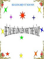 Bài giảng điện tử mầm non đề tài Bé lớn như thế nào (lớp Lá)