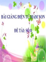 Bài giảng điện tử mầm non đề tài Số 8 (lớp Lá)