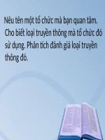 Nêu tên một tổ chức mà bạn quan tâm  cho biết loại truyền thông mà tổ chức đó sử dụng  phân tích đánh giá loại truyền thông đó 