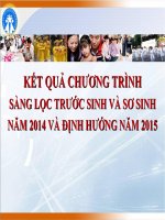 KẾT QUẢ CHƯƠNG TRÌNH SÀNG LỌC TRƯỚC SINH VÀ SƠ SINH NĂM 2014 VÀ ĐỊNH HƯỚNG NĂM 2015