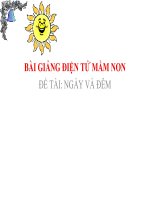 Bài giảng điện tử mầm non đề tài Ngày và đêm (lớp Lá)