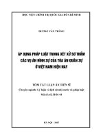 Áp dụng pháp luật trong xét xử sơ thẩm các vụ án hình sự của tòa án quân sự ở việt nam hiện nay (tt) 