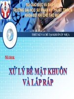 Bài giảng Thiết kế và chế tạo khuôn ép nhựa: Bài Xử lý bề mặt khuôn và lắp ráp