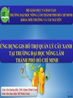 Khóa luận tốt ngiệp ỨNG DỤNG GIS hỗ TRỢ QUẢN lý cây XANH tại TRƯỜNG đại học NÔNG lâm THÀNH PHỐ hồ CHÍ MINH 