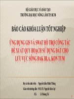 Khóa luận tốt ngiệp ứng dụng gis và swat hỗ trợ công tác đề xuất quy hoạch sử dụng đất cho lưu vực sông đak bla, kon tum 