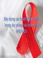 Bài thuyết trình: Xây dựng các hoạt động NCSK trong dự phòng và chăm sóc HIVAIDS