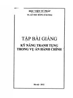 Tập bài giảng kỹ năng tranh tụng trong vụ án hành chính (NXB hà nội 2012)   lê thu hằng, 172 trang 
