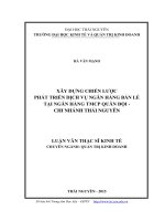 Xây dựng chiến lược phát triển dịch vụ ngân hàng bán lẻ tại Ngân hàng TMCP Quân đội  Chi nhánh Thái Nguyên (LV thạc sĩ)