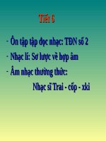 Tiết 6. NL: Sơ lược về hợp âm. ANTT: Nhạc sĩ Trai - cốp - xki