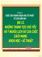 Bai 12. Những thành tựu chủ yếu và ý nghĩa lịch sử của cách mạng khoa học - kĩ thuật