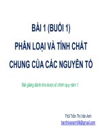 Hóa vô cơ BÀI 1 (BUỔI 1) PHÂN LOẠI VÀ TÍNH CHẤT  CHUNG CỦA CÁC NGUYÊN TỐ