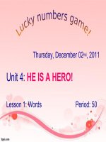 Unit 4. He’s a hero