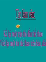 Tuần 28. Kể lại một trận thi đấu thể thao. Viết lại một tin thể thao trên báo, đài