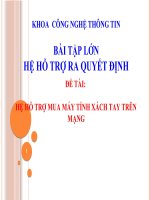 Thuyết trình môn Hệ hỗ trợ ra quyết định Hệ hỗ trợ mua máy tính xách tay trên mạng