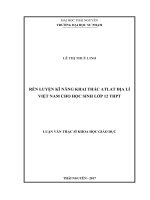 Rèn luyện kĩ năng khai thác atlat địa lí việt nam cho học sinh lớp 12 trung học phổ thông 