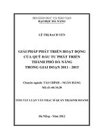 Giải pháp phát triển hoạt động của quỹ đầu tư phát triển thành phố đà nẵng trong giai đoạn 2011 2015 (tt) 